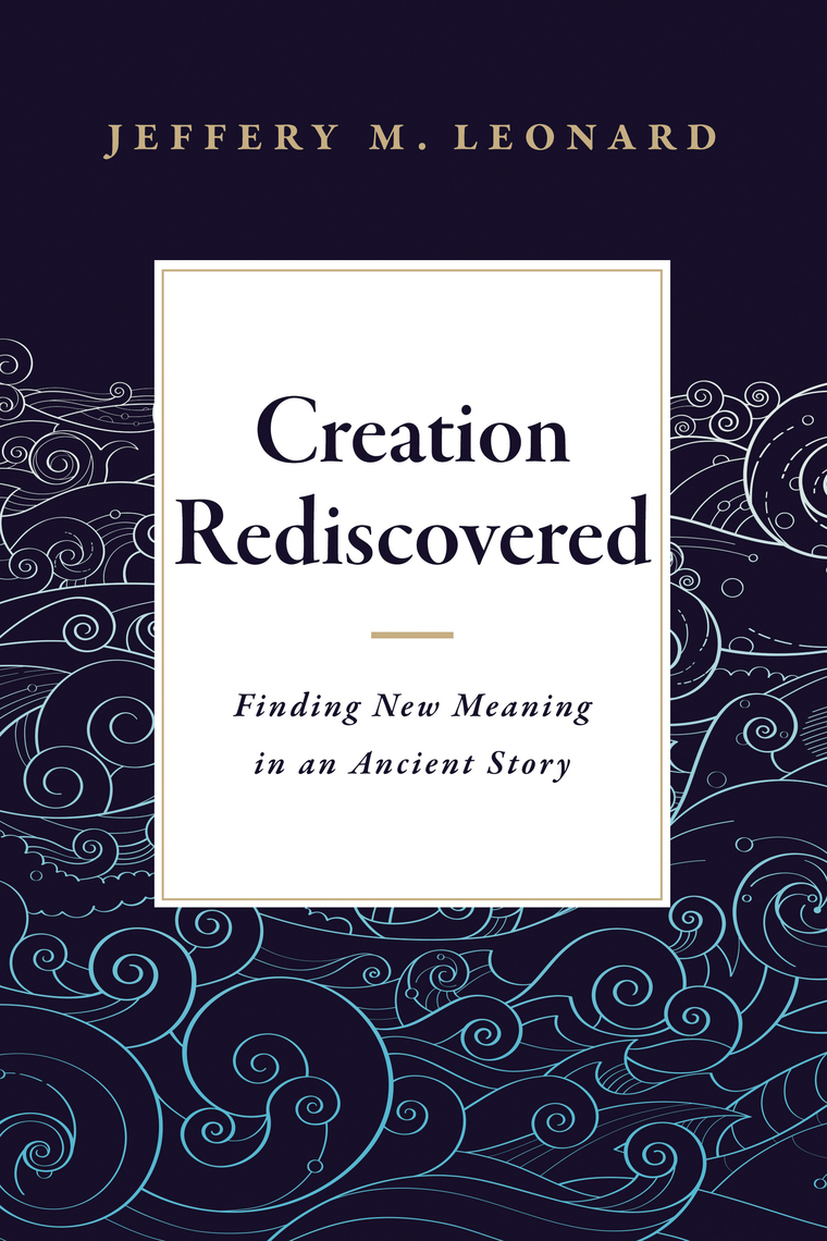 Creation Rediscovered by Leonard, Jeffery M. (Ebook) - Read free for 30 ...