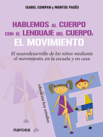 Hablemos al cuerpo con el lenguaje del cuerpo: el movimiento: El neurodesarrollo de los niños mediante el movimiento, en la escuela y en casa