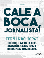 Cale a boca, jornalista!: O ódio e a fúria dos mandões contra a imprensa brasileira