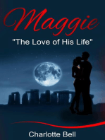 Maggie 'The Love of His Life!'