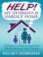 Help! My Husband is Hardly Home: 8 Steps to Feel Supported While Raising Your Family