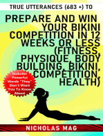 True Utterances (683 +) to Prepare and Win Your Bikini Competition in 12 Weeks or Less (Fitness, Physique, Body Building, Bikini, Competition, Health)