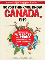 So You Think You Know CANADA, Eh?: Fascinating Fun Facts and Trivia About Canada for the Entire Family (Knowledge Nuggets Series)