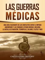 Las Guerras Médicas: Una Guía Fascinante de los Conflictos Entre el Imperio Aqueménide y las Ciudades-Estado Griegas, Incluida la Batalla de Maratón, Termópilas, Salamis, Platea y más