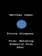 Future Glimpses Five: Watching Humanity From Afar