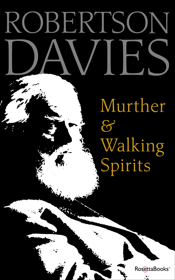 Murther & Walking Spirits by Robertson Davies (Ebook) - Read free for ...