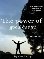 The Power Of Good Habits: How To Change Yourself In Easy Steps And Feel Great: Power of Life, #1