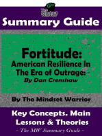 Summary Guide: Fortitude: American Resilience In The Era of Outrage: By Dan Crenshaw | The Mindset Warrior Summary Guide: (Leadership, Grit, Self Discipline, Mental Toughness)