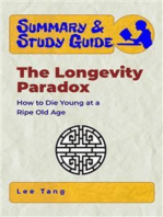 Summary & Study Guide - The Longevity Paradox: How to Die Young at a Ripe Old Age