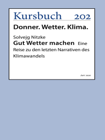 Gut Wetter machen: Eine Reise zu den letzten Narrativen des Klimawandels