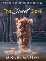 The Sweet Devil:- A Guide To Effectively Abandon Sugar