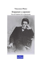 Imparare a sparare: Vita di Vladimir Ze'ev Jabotinsky