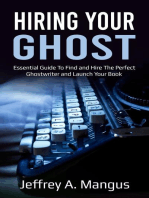 Hiring Your Ghost- Essential Guide to Find and Hire the Perfect Ghostwriter and Launch Your Book