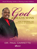 God Always Wins: How to maximize the potential of adversity