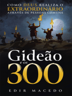 Gideão e os 300: Como Deus realiza o extraordinário através de pessoas comuns 