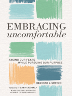 Embracing Uncomfortable: Facing Our Fears While Pursuing Our Purpose