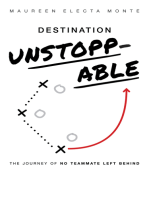 Destination Unstoppable: The Journey of No Teammate Left Behind