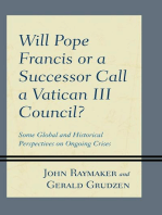 Will Pope Francis or a Successor Call a Vatican III Council?: Some Global and Historical Perspectives on Ongoing Crises