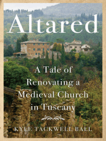 Altared: A Tale of Renovating a Medieval Church in Tuscany 