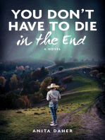 You Don't Have To Die In The End: A Novel