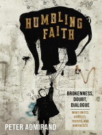 Humbling Faith: Brokenness, Doubt, Dialogue—What Unites Atheists, Theists, and Nontheists
