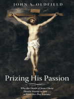 Prizing His Passion: Why the Death of Jesus Christ Should Matter to You . . . a Forty-Six-Day Journey