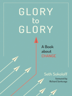 Glory to Glory: A Book about Change