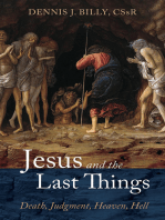 Jesus and the Last Things: Death, Judgment, Heaven, Hell