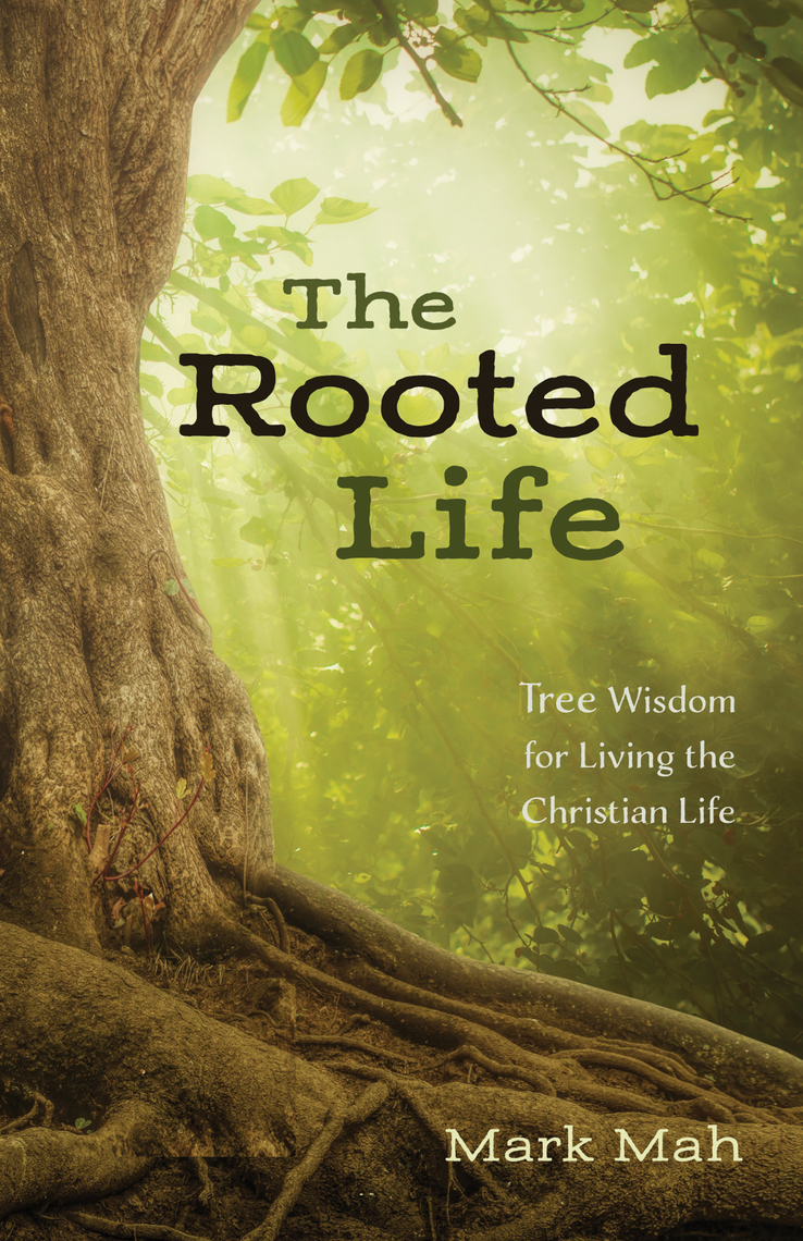 The Rooted Life by Mark Mah (Ebook) - Read free for 30 days