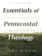 Essentials of Pentecostal Theology: An Eternal and Unchanging Lord Powerfully Present & Active by the Holy Spirit