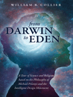 From Darwin to Eden: A Tour of Science and Religion based on the Philosophy of Michael Polanyi and the Intelligent Design Movement
