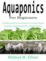 Aquaponics For Beginners: An Illustrated Practical Guide to Growing Organic Vegetables and Fish together, All-Year-Round.