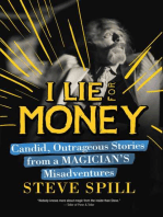 I Lie for Money: Candid, Outrageous Stories from a Magician?s Misadventures