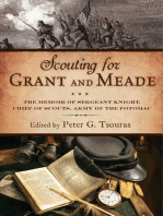 Scouting for Grant and Meade: The Reminiscences of Judson Knight, Chief of Scouts, Army of the Potomac