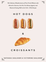 Hot Dogs & Croissants: The Culinary Misadventures of Two French Women Who Moved to America, Got Fat, Got Skinny (Again), and Mastered Eating Well in the USA?With Recipes