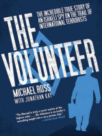 The Volunteer: The Incredible True Story of an Israeli Spy on the Trail of International Terrorists