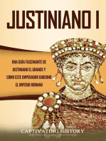 Justiniano I: Una Guía Fascinante de Justiniano el Grande y Cómo este Emperador Gobernó el Imperio Romano