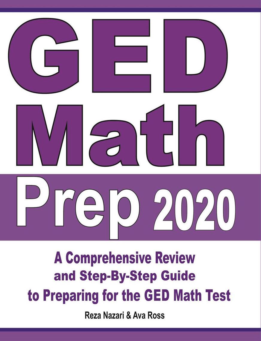GED Math Prep 2020 A Comprehensive Review and StepByStep Guide to
