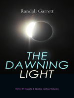 THE DAWNING LIGHT: 45 Sci-Fi Novels & Stories in One Volume: Psi-Power Trilogy, Pagan Passions, Unwise Child, Quest of the Golden Ape, The Eyes Have It, The Highest Treason, A Spaceship Named McGuire, The Judas Valley, The Asses of Balaam, Heist Job on Thizar…