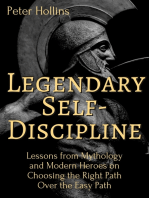 Legendary Self-Discipline: Lessons from Mythology and Modern Heroes on Choosing the Right Path Over the Easy Path