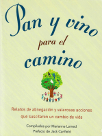 Pan y vino para el camino: Relatos de abnegación y valerosas acciones que suscitaron un cambio de vida