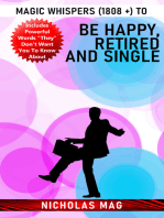Magic Whispers (1808 +) to Be Happy, Retired and Single