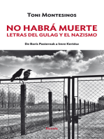No habrá muerte: Letras del gulag y el nazismo: de Borís Pasternak a Imre Kertész