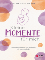 Kleine Momente für mich: Das Andachtsbuch fürs erste Jahr mit meinem Baby