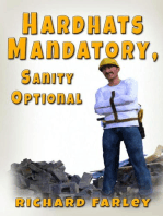 Hard Hats Mandatory, Sanity Optional