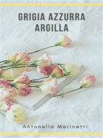 Grigia Azzurra Argilla: raccolta di poesie e pensieri