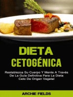 Dieta Cetogénica: Restablezca Su Cuerpo Y Mente A Través De La Guía Definitiva Para La Dieta Ceto De