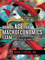 How to Ace That Macroeconomics Exam: The Ultimate Study Guide Everything You Need to Get an A