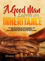 A Good Man Leaves an Inheritance