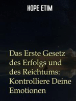 Das Erste Gesetz des Erfolgs und des Reichtums: Kontrolliere Deine Emotionen